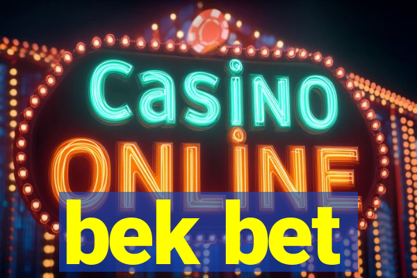 bek bet